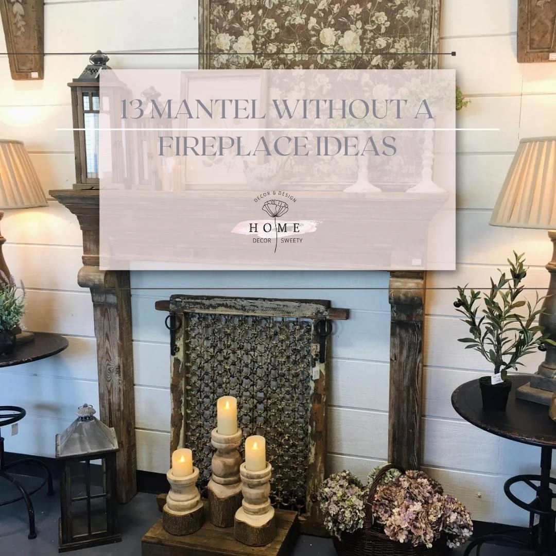 13 mantel without a fireplace Ideas