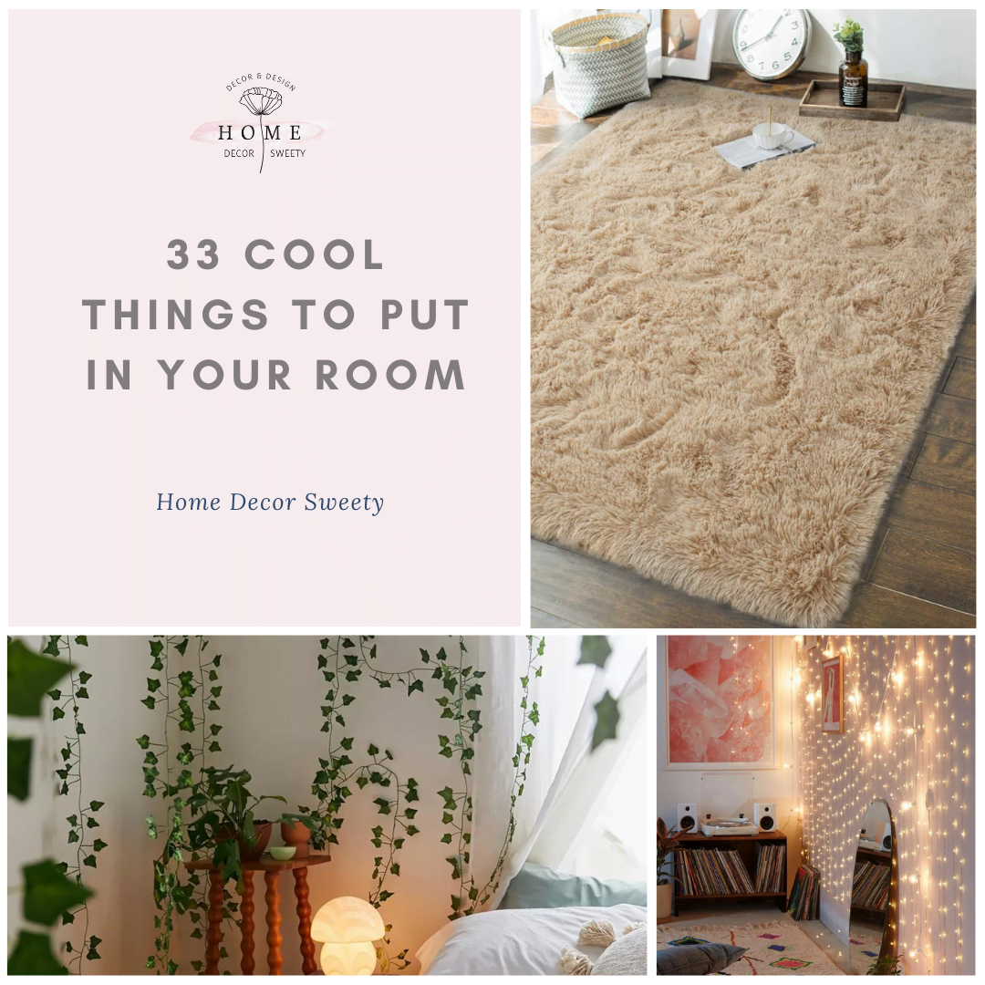 33 Cool Things to put in Your Room