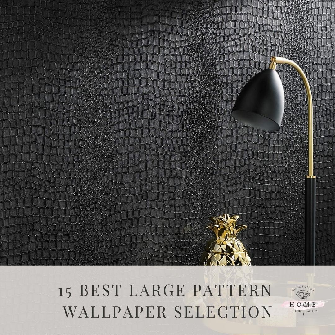 15 Best large pattern wallpaper selection