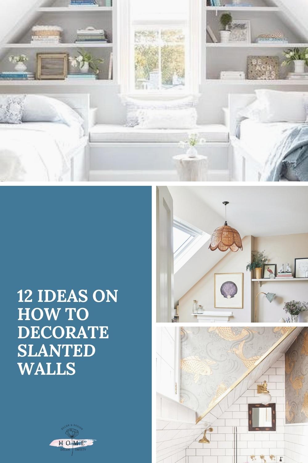 12 Ideas on How to Decorate Slanted Walls